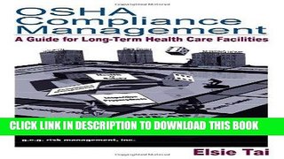 [READ] EBOOK OSHA Compliance Management: A Guide For Long-Term Health Care Facilities ONLINE