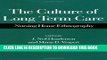 [FREE] EBOOK The Culture of Long Term Care: Nursing Home Ethnography BEST COLLECTION