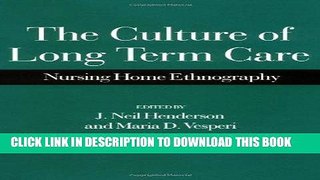 [FREE] EBOOK The Culture of Long Term Care: Nursing Home Ethnography BEST COLLECTION