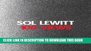 Ebook Sol LeWitt: 100 Views Free Read