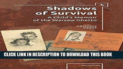 Download Video: [PDF] Shadows of Survival: A Child s Memoir of the Warsaw Ghetto (Jews of Poland) Full Collection