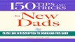 [PDF] 150 Tips and Tricks for New Dads: From the First Feeding to Diaper-Changing Disasters -