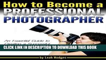 Best Seller How to Become a Professional Photographer: An Essential Guide to Creating a Successful