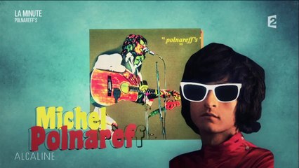 Alcaline, La Minute - Michel Polnareff, "Polnareff's"