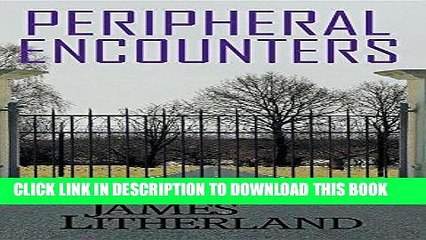 [PDF] Peripheral Encounters (Slowpocalypse, Book 4) Full Collection