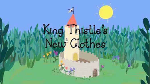 Ben And Hollys Little Kingdom King Thistles New Clothes Episode 17