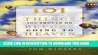 Best Seller 101 Things You Should Do Before Going to Heaven Free Read