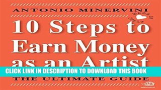 Best Seller 10 STEPS TO EARN MONEY AS AN ARTIST - the ultimate guide - Free Read