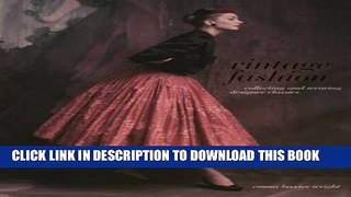 Ebook Vintage Fashion: Collecting and Wearing Designer Classics Free Read