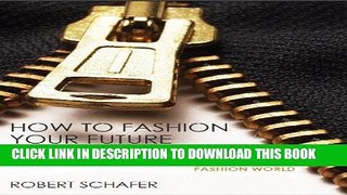 Best Seller How To Fashion Your Future Free Download