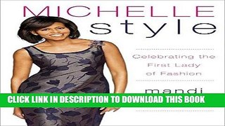 Best Seller Michelle Style: Celebrating the First Lady of Fashion Free Read
