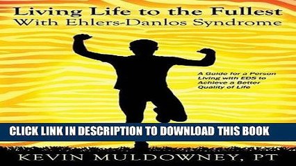 Best Seller Living Life to the Fullest with Ehlers-Danlos Syndrome: Guide to Living a Better