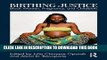 [PDF] Birthing Justice: Black Women, Pregnancy, and Childbirth Full Online
