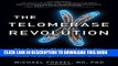 Ebook The Telomerase Revolution: The Enzyme That Holds the Key to Human Agingâ€¦and Will Soon Lead