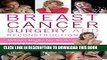 Best Seller Breast Cancer Surgery and Reconstruction: What s Right For You Free Read