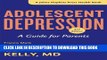 Best Seller Adolescent Depression: A Guide for Parents (A Johns Hopkins Press Health Book) Free Read
