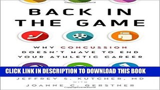 Best Seller Back in the Game: Why Concussion Doesn t Have to End Your Athletic Career Free Read