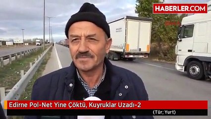 Edirne Pol-Net Yine Çöktü, Kuyruklar Uzadı-2