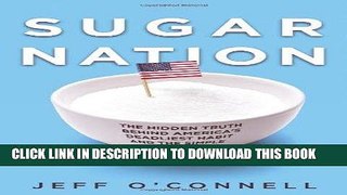 Ebook Sugar Nation: The Hidden Truth Behind America s Deadliest Habit and the Simple Way to Beat