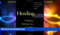 Big Deals  Herding Cats: Multiparty Mediation in a Complex World  Full Read Best Seller