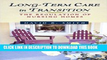 [FREE] EBOOK Long-Term Care in Transition: The Regulation of Nursing Homes ONLINE COLLECTION