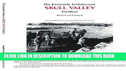 Best Seller The Extremely Unfortunate Skull Valley Incident Free Read