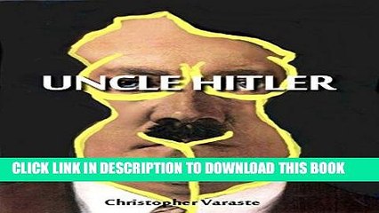 [PDF] UNCLE HITLER by Christopher Varaste: Hitler at Home. Dysfunction. Abuse. Scandal. Incest.