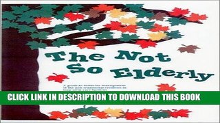 [READ] EBOOK The Not So Elderly ONLINE COLLECTION