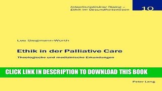 [FREE] EBOOK Ethik in der Palliative Care: Theologische und medizinische Erkundungen