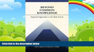 Books to Read  Beyond Common Knowledge: Empirical Approaches to the Rule of Law  Full Ebooks Best