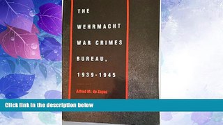 Must Have PDF  The Wehrmacht War Crimes Bureau, 1939-1945  Full Read Best Seller