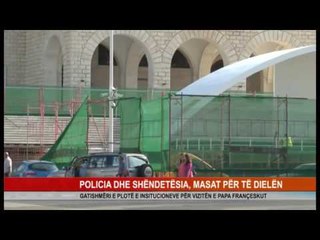 POLICIA DHE SHENDETESIA, MASAT PER TE DIELEN
