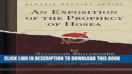 [PDF] An Exposition of the Prophecy of Hosea (Classic Reprint) Popular Collection