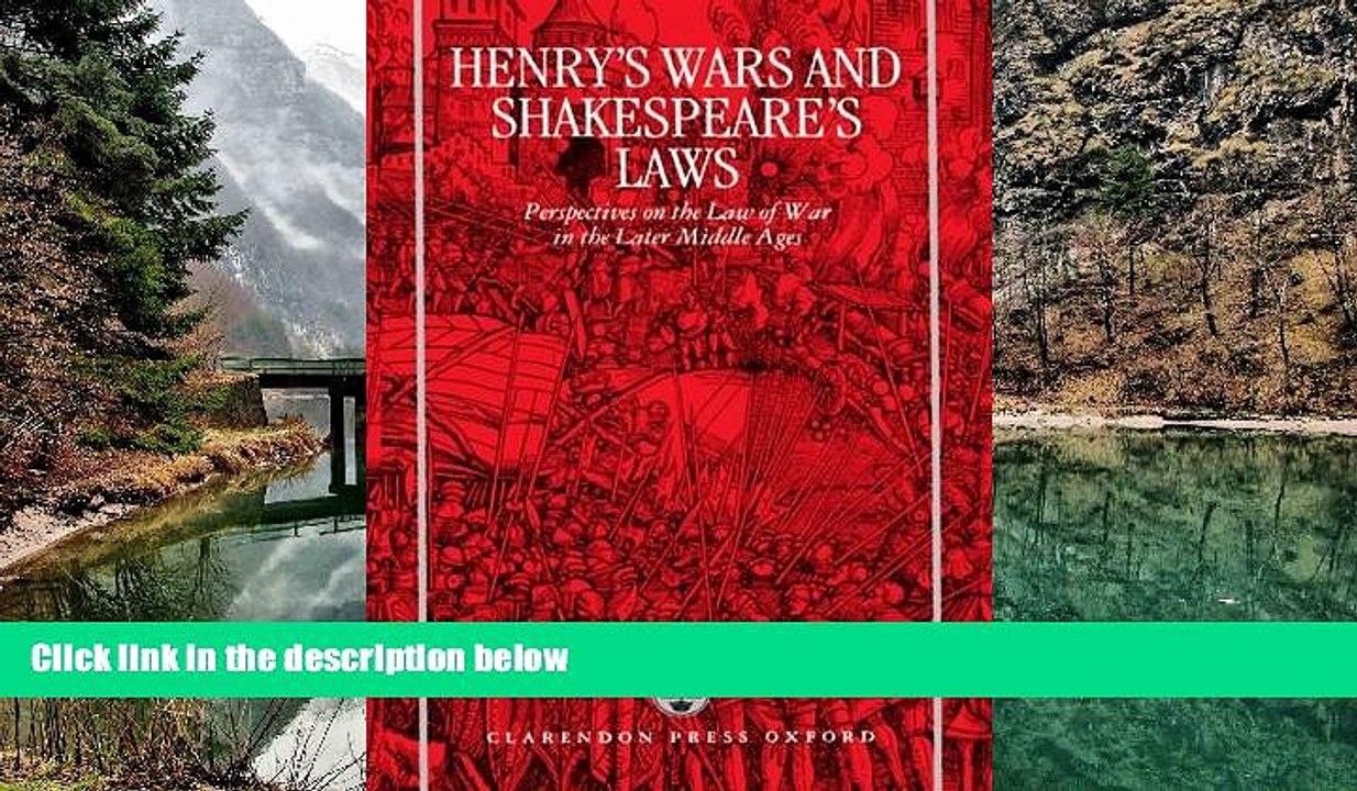 Deals in Books  Henry s Wars and Shakespeare s Laws: Perspectives on the Law of War in the Later