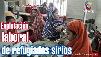 Refugiados sirios son explotados por marcas de ropa [Colombia.com]