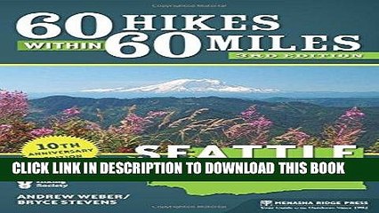 Best Seller 60 Hikes Within 60 Miles: Seattle: Including Bellevue, Everett, and Tacoma Free Read