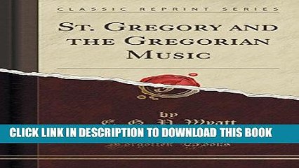 [PDF] St. Gregory and the Gregorian Music (Classic Reprint) Full Online