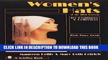 Ebook Women s Hats of the 20th Century: For Designers and Collectors Free Read