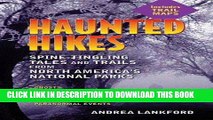 Best Seller Haunted Hikes: Spine-Tingling Tales and Trails from North America s National Parks