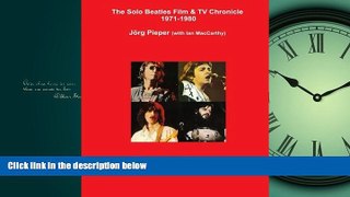 FREE DOWNLOAD  The Solo Beatles Film   Tv Chronicle 1971-1980  BOOK ONLINE