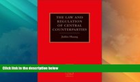 Big Deals  The Law and Regulation of Central Counterparties  Full Read Best Seller