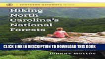 Ebook Hiking North Carolina s National Forests: 50 Can t-Miss Trail Adventures in the Pisgah,