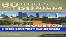 Ebook 60 Hikes Within 60 Miles: Houston: Includes Huntsville, Galveston, and Beaumont Free Read