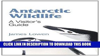 Ebook Antarctic Wildlife: A Visitor s Guide (WILDGuides) Free Read