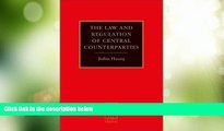 Big Deals  The Law and Regulation of Central Counterparties  Full Read Best Seller