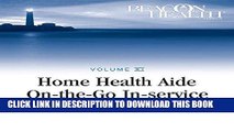[FREE] EBOOK Home Health Aide On-the-Go In-service Lessons: Vol. 11, Issue 5: The Patient With