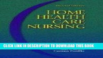 [READ] EBOOK Home Health Care Nursing (02) by FAAN, Ida Martinson RN PhD - RN, Ann Widmer EdD -