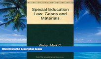 Big Deals  special education law: cases and materials  Full Ebooks Most Wanted