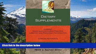 READ FULL  Dietary Supplements: Current Good Manufacturing Practice, Labeling and Premarket