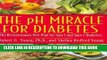 Best Seller The pH Miracle for Diabetes: The Revolutionary Diet Plan for Type 1 and Type 2